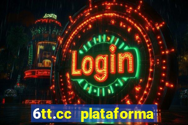 6tt.cc plataforma de jogos